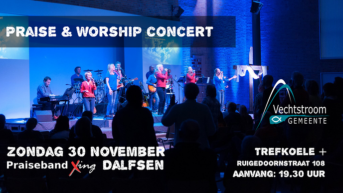 Vanavond Praise & Worship concert in de Trefkoele+