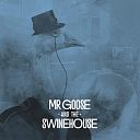 Mr Goose & The Swinehouse Mr Goose & The Swinehouse