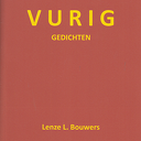Vurig, nieuwe bundel van Lenze L. Bouwers Vurig, nieuwe bundel van Lenze L. Bouwers